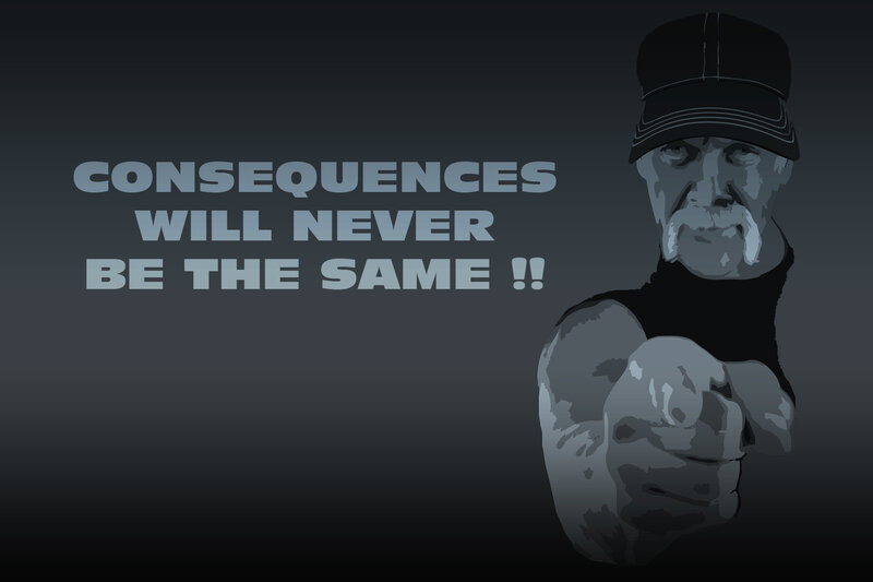 Consequences Will Never Be the Same