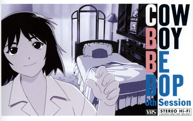 Cowboy Bebop 6th Session
