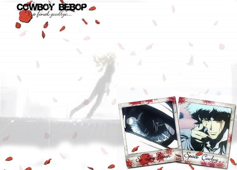 Cowboy Bebop final goodbye