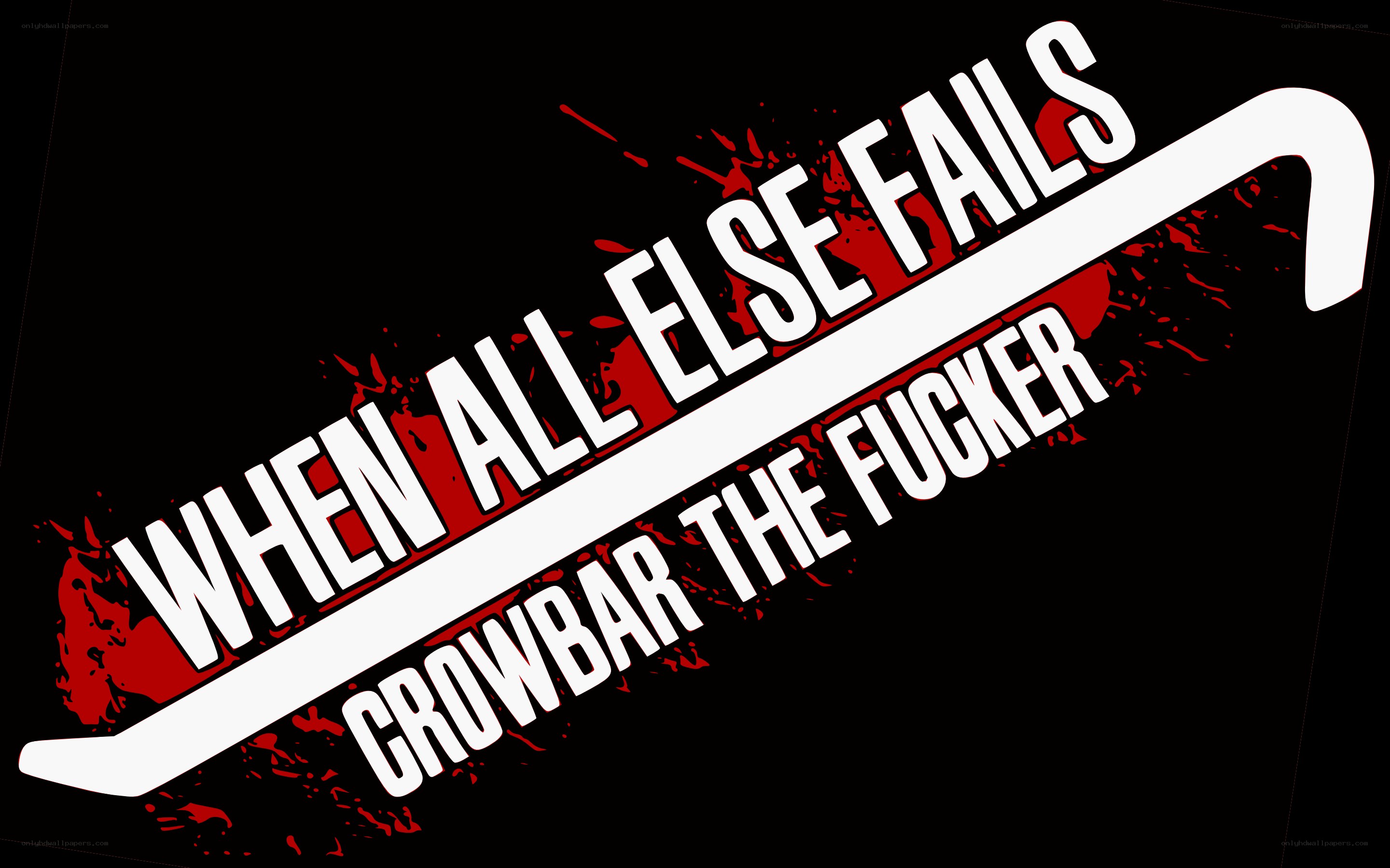 Crowbar fails when all else fails