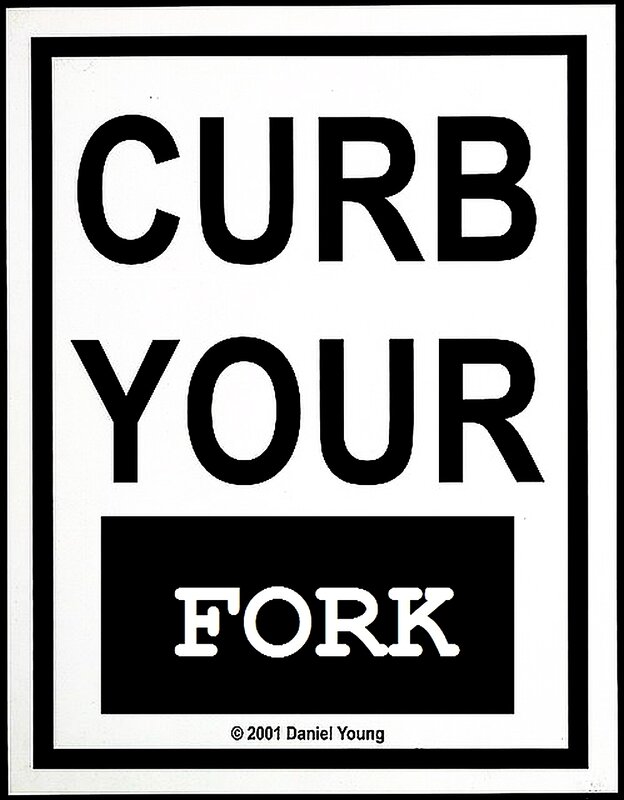 Curb Your Fork sign