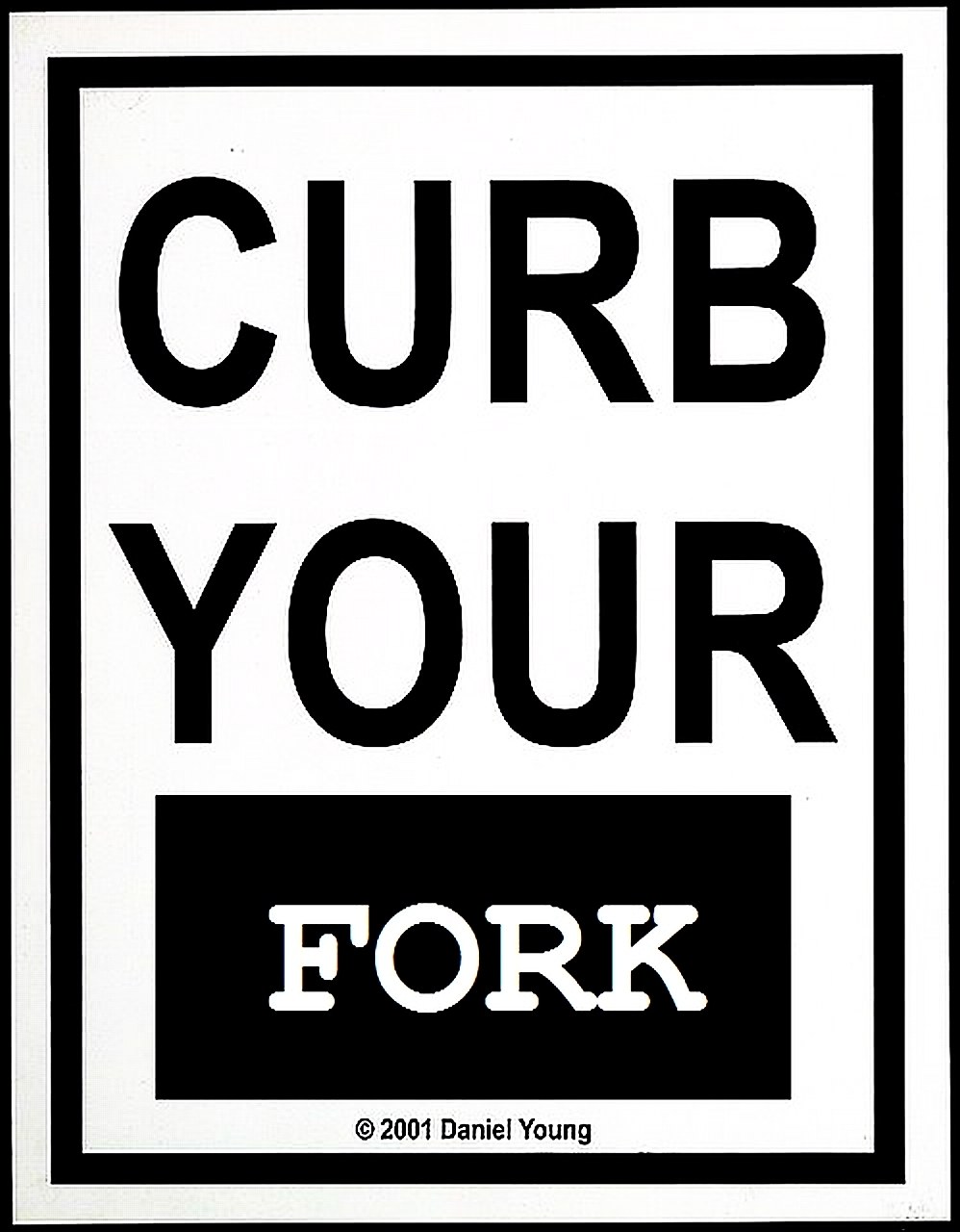 Curb Your Fork sign