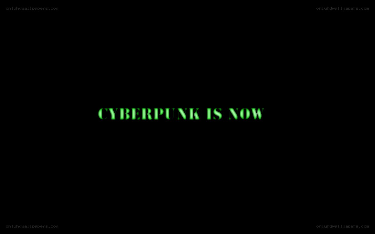 cyberpunk is now