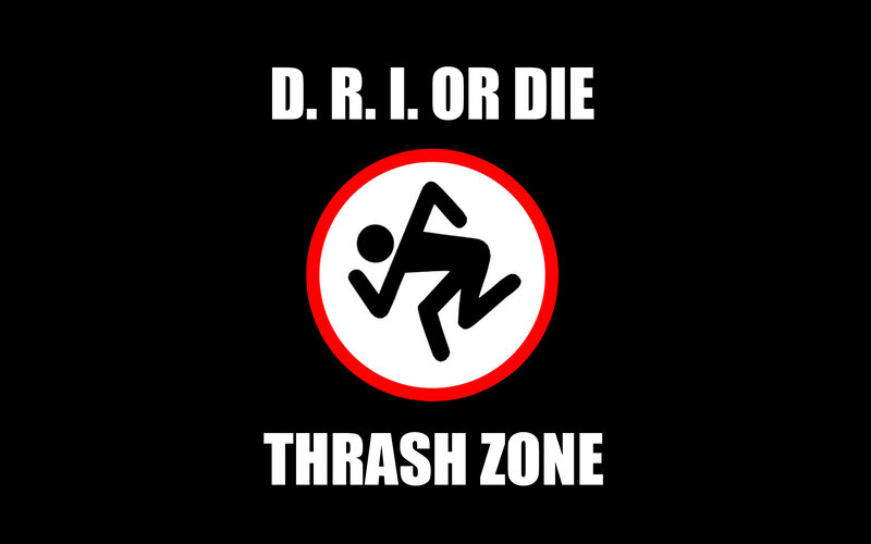D.R.I. or Die Thrash Zone