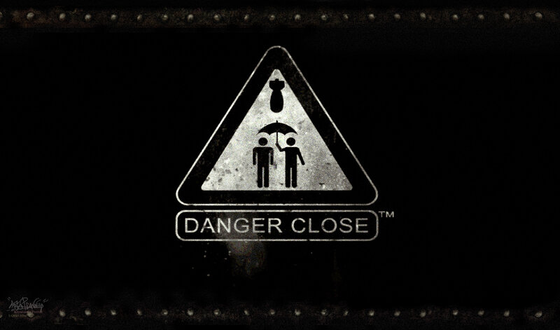 Danger Close warning sign