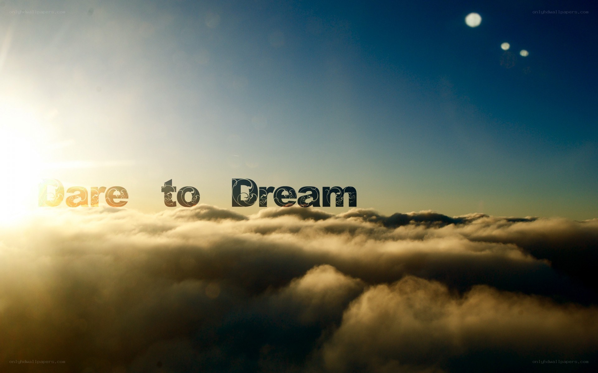 Dare to Dream above the clouds