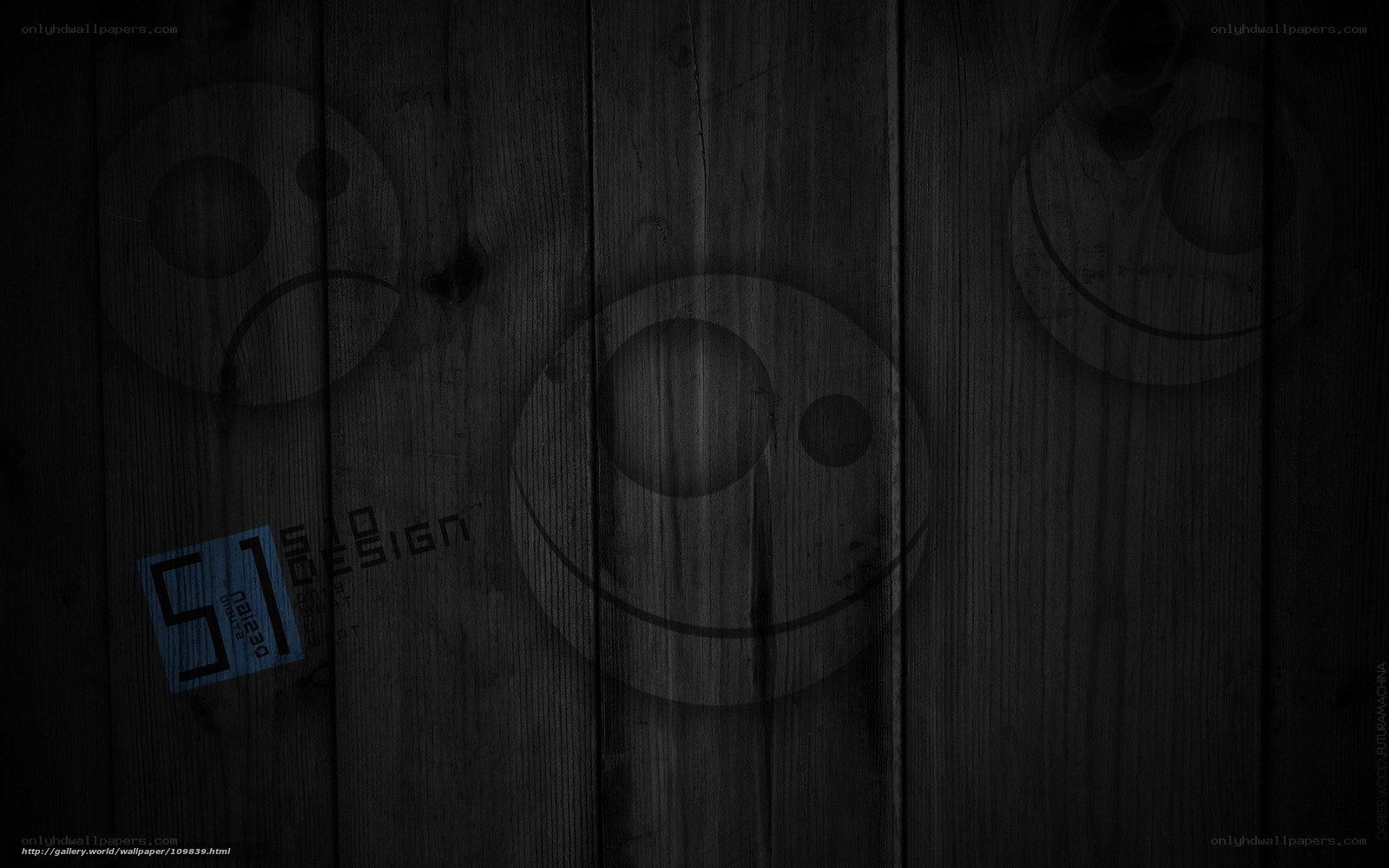 dark wood with smiley faces