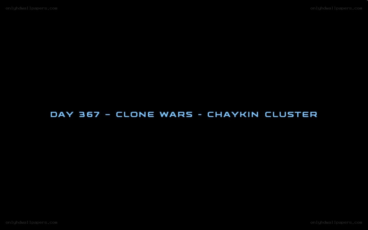 Day 367 - Clone Wars - Chaykin Cluster