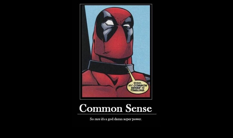 Deadpool on common sense