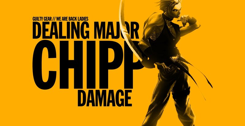 Dealing Major Chipp Damage