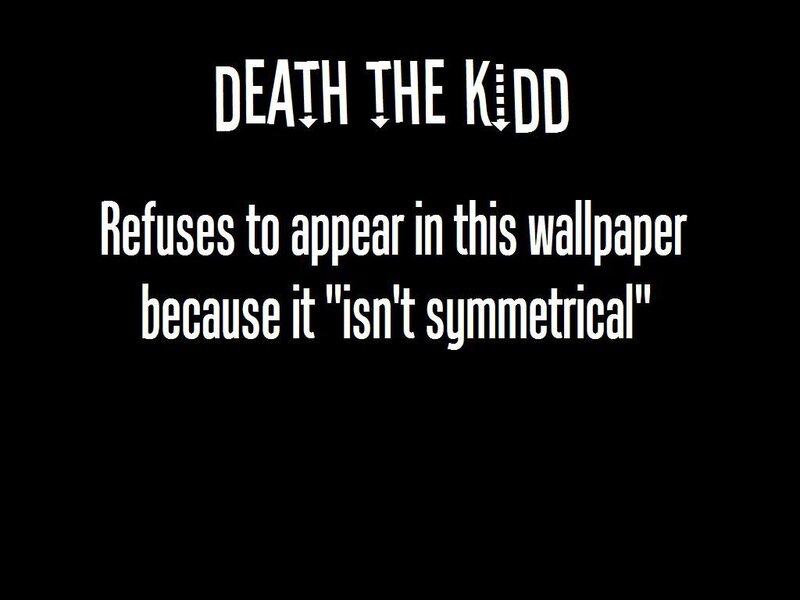 Death the Kid refuses to appear