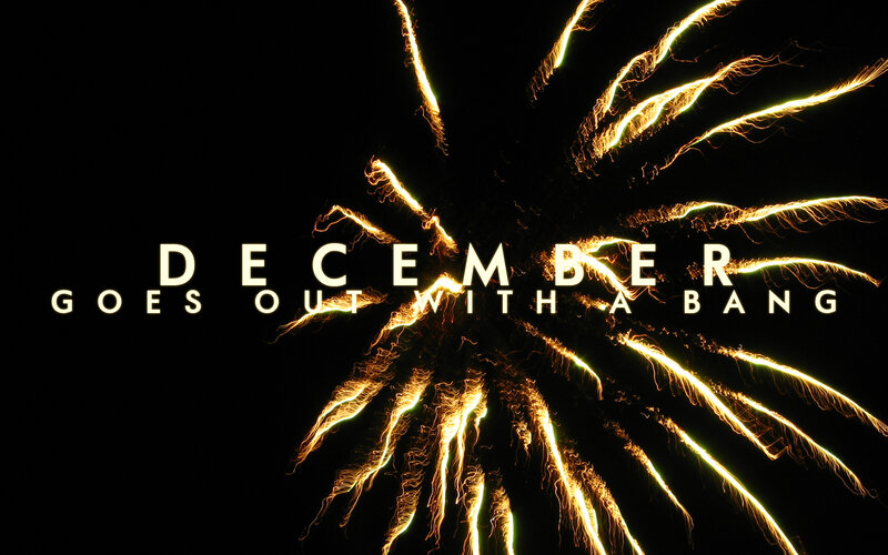 December ends with a bang