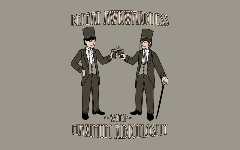 defeat awkwardness with ridicule