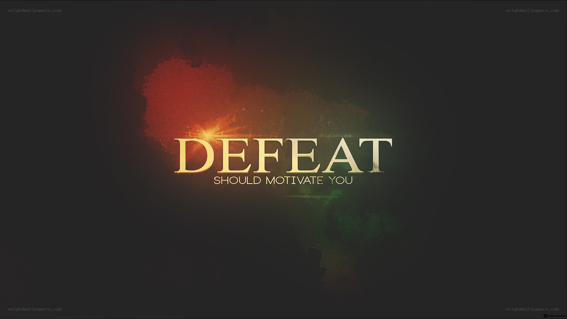 Defeat should motivate you