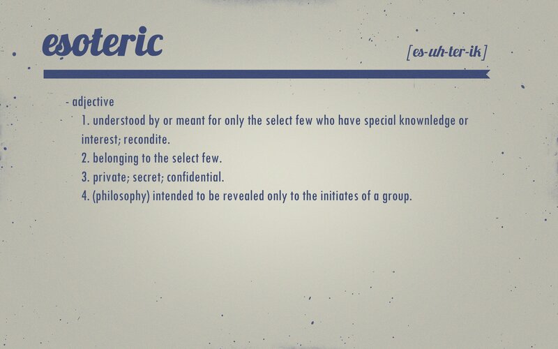 Definition of Esoteric