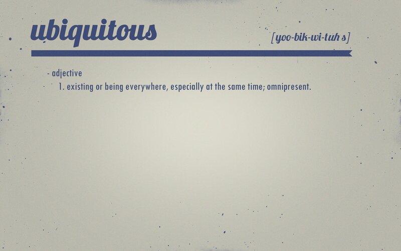 Definition of Ubiquitous