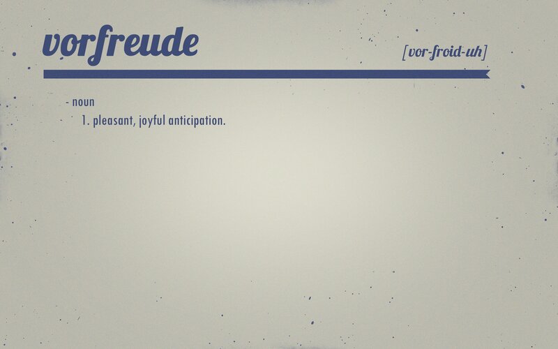 Definition of Vorfreude