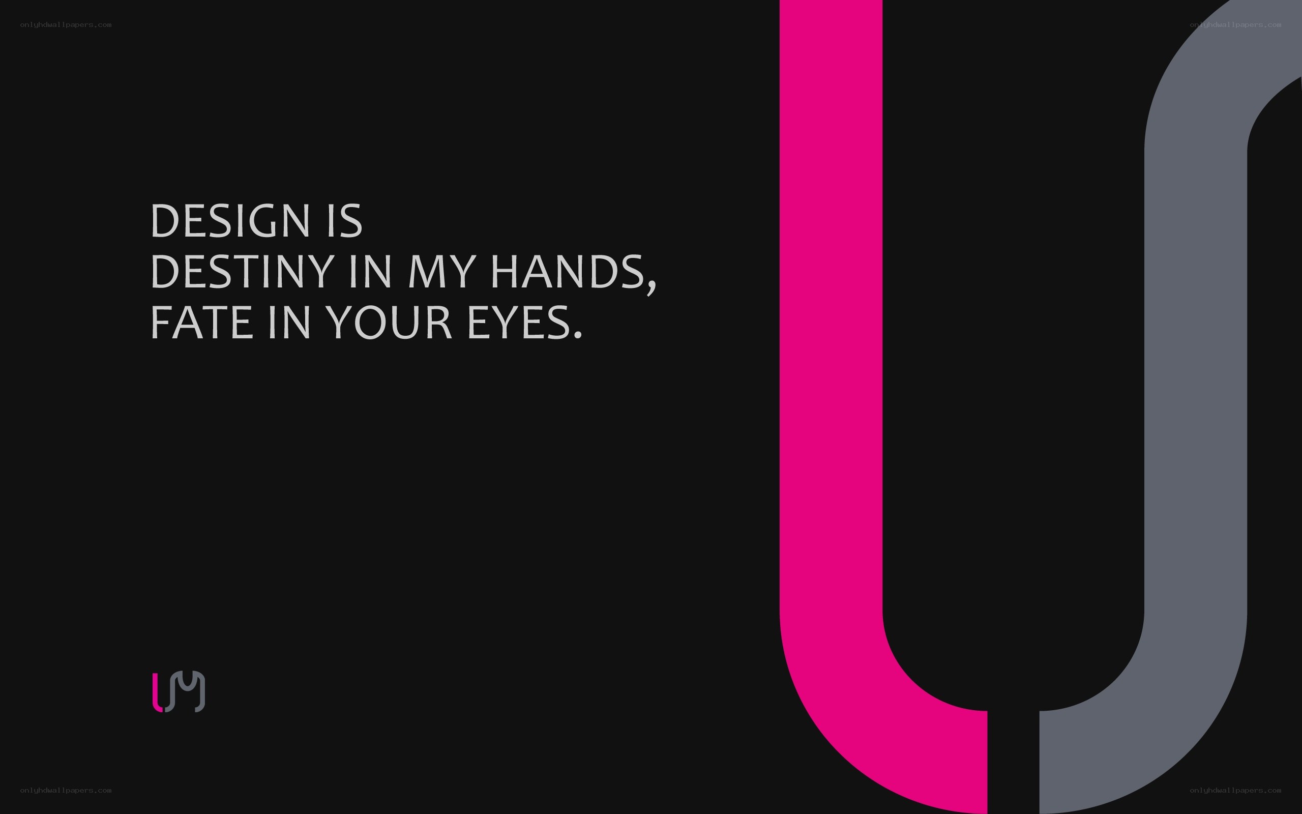 Design is destiny
