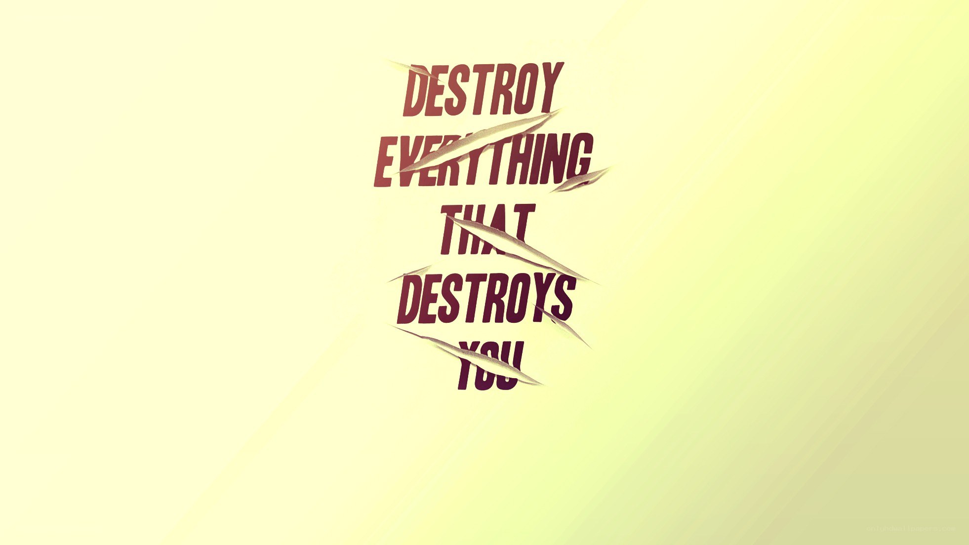 destroy what destroys you