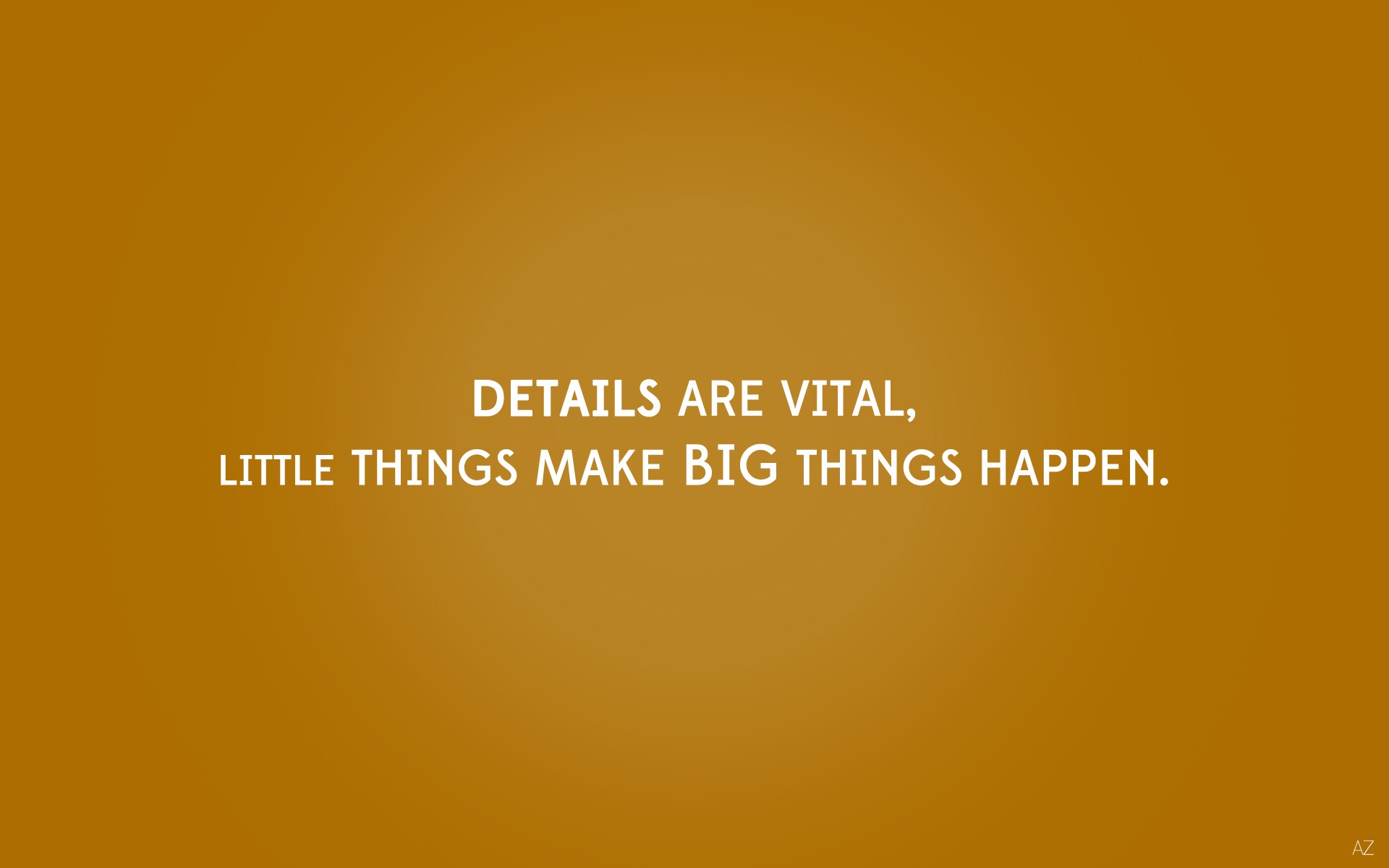 Details make big things happen