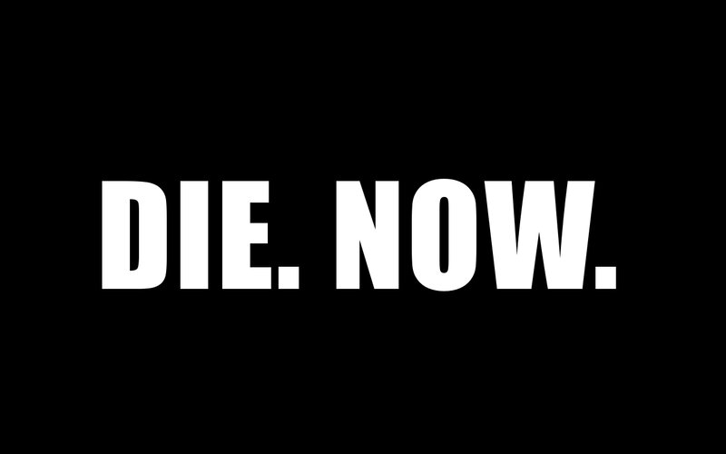 Die Now text