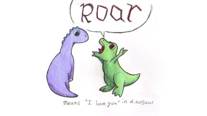 dinosaur roars mean love