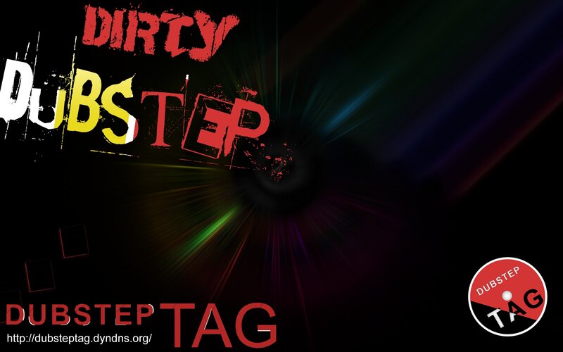 Dirty Dubstep Tag