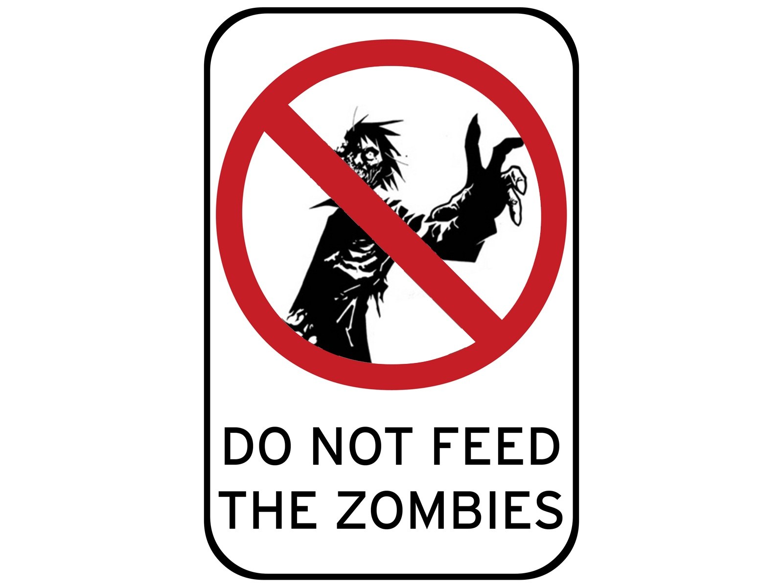Do Not Feed The Zombies Sign