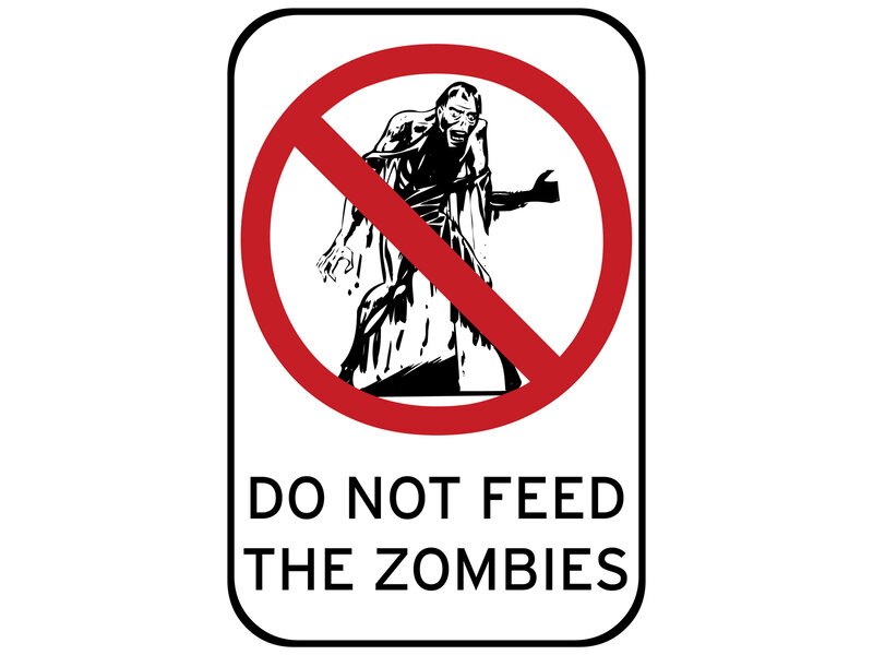 Do Not Feed the Zombies