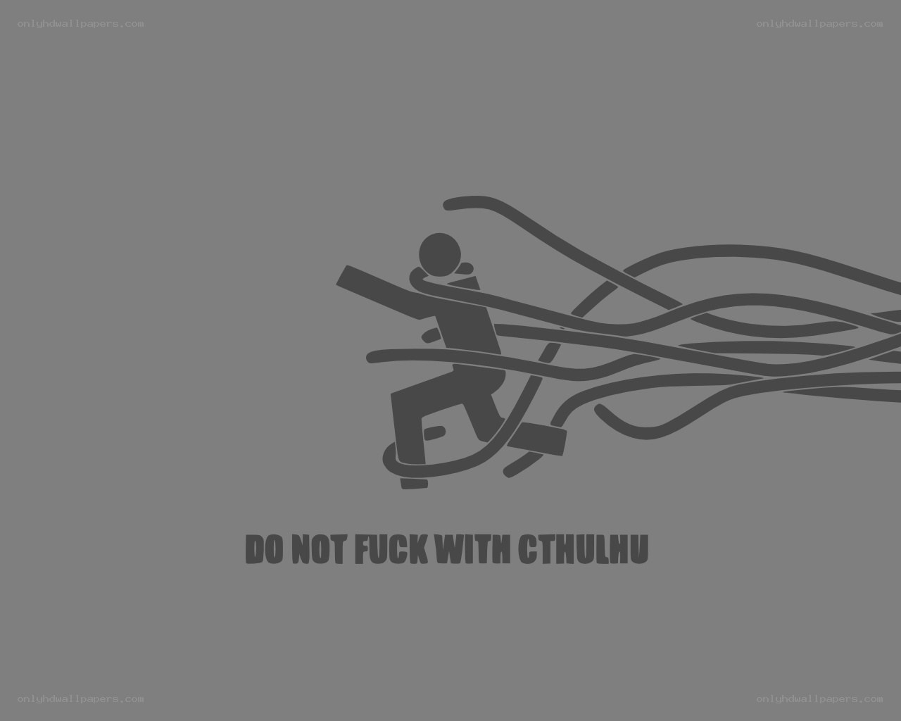 do not fuck with cthulhu