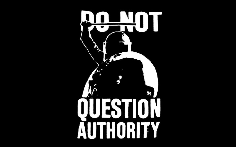 Do Not Question Authority