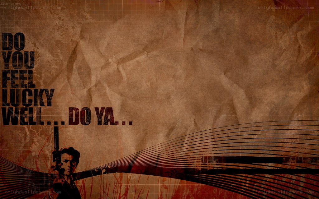 Do you feel lucky? Well... do ya...