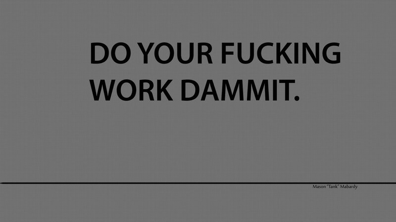 do your work dammit