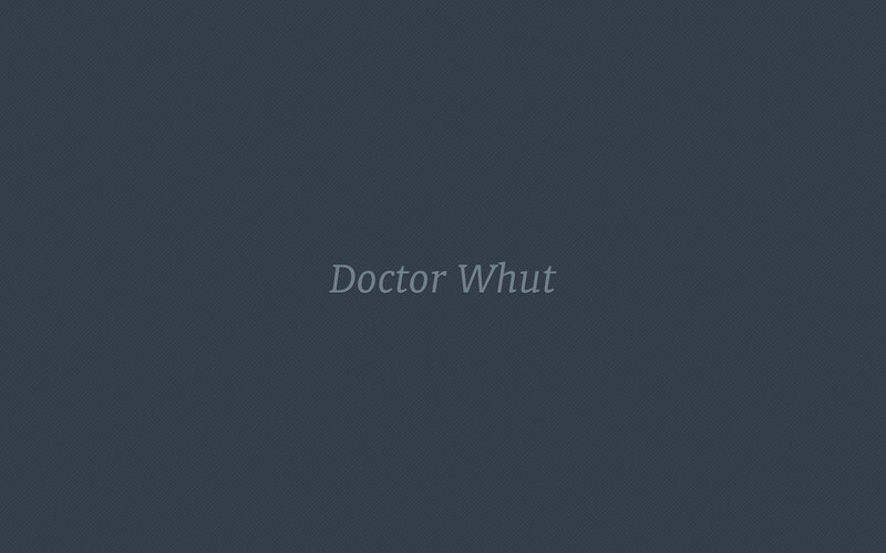 Doctor Whut title card