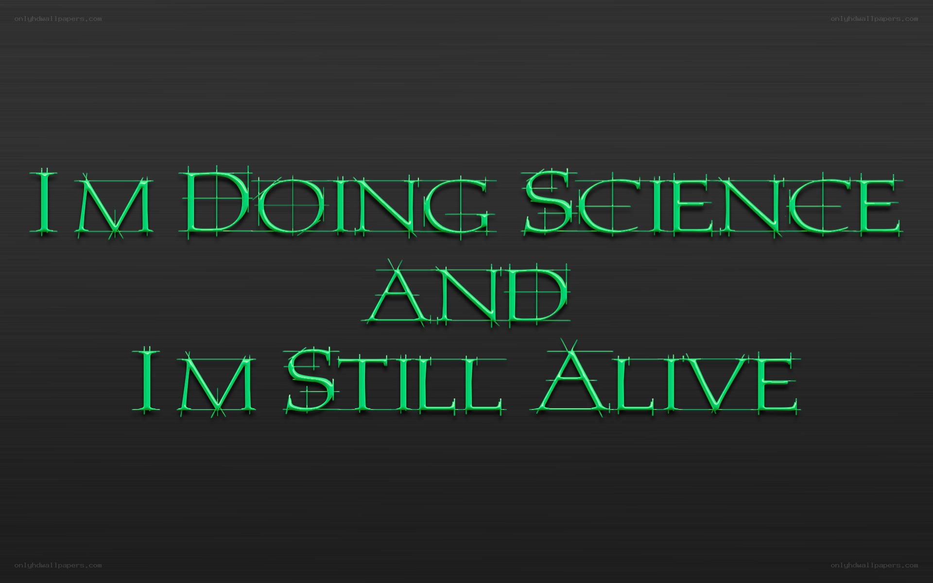 doing science and alive