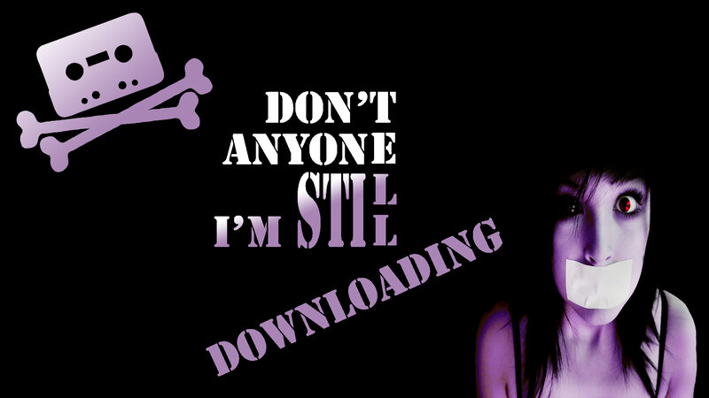 don't anyone i'm still downloading