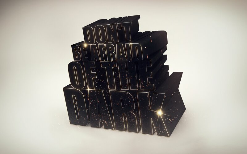 Don't Be Afraid of the Dark