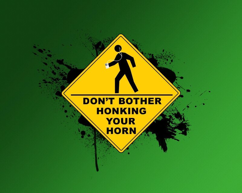 Don't Bother Honking Your Horn