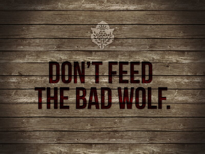 don't feed the bad wolf