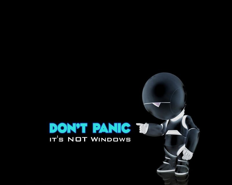 Don't Panic It's Not Windows