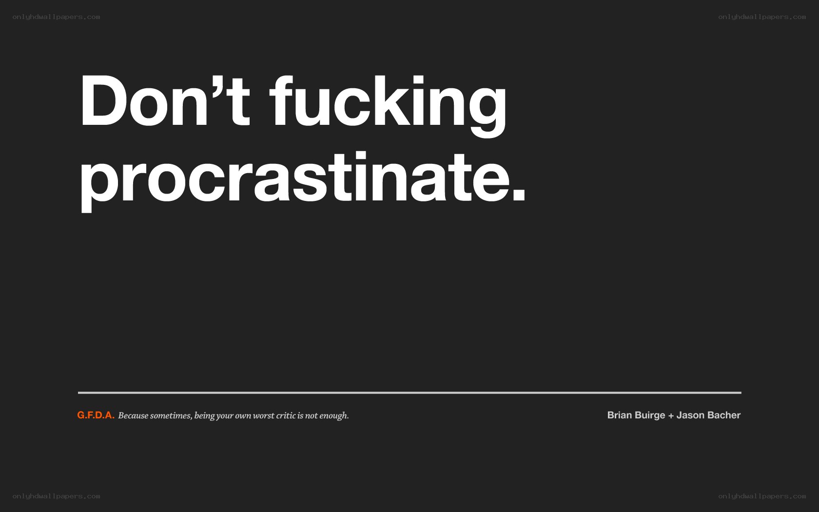 Don't procrastinate