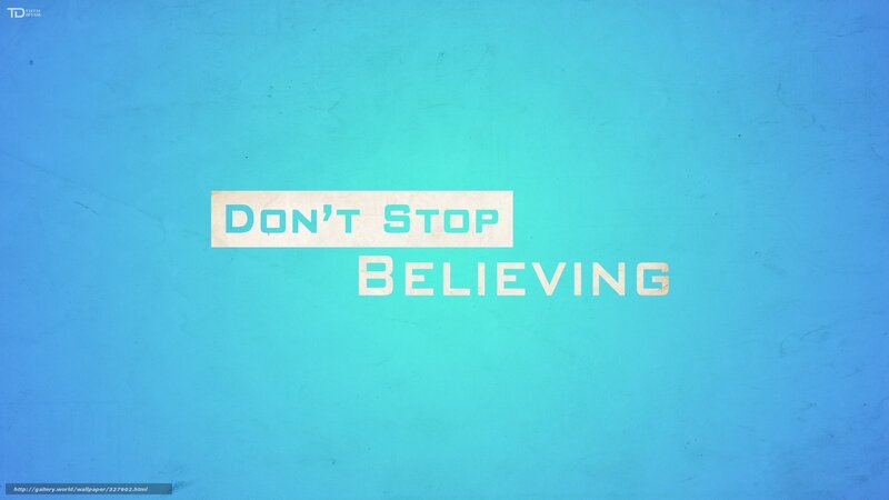 Don't Stop Believing wallpaper