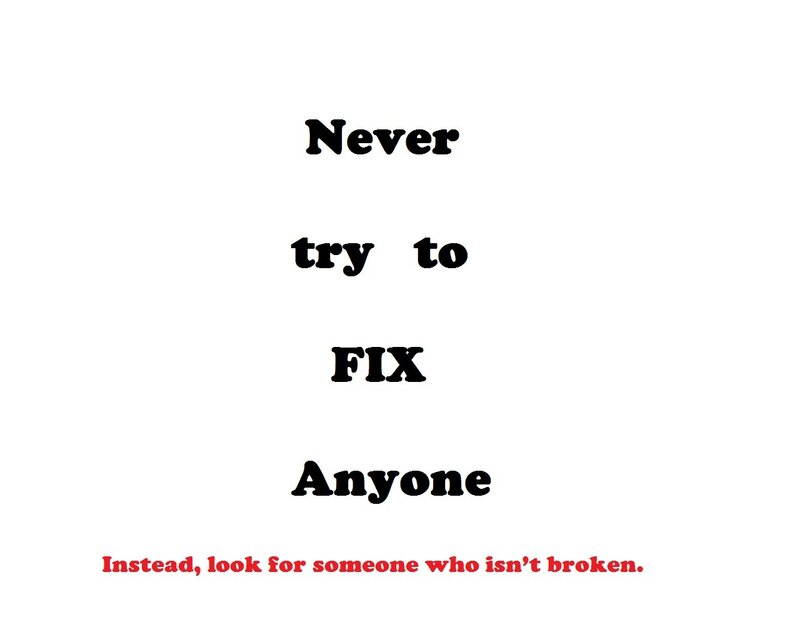 don't try to fix anyone