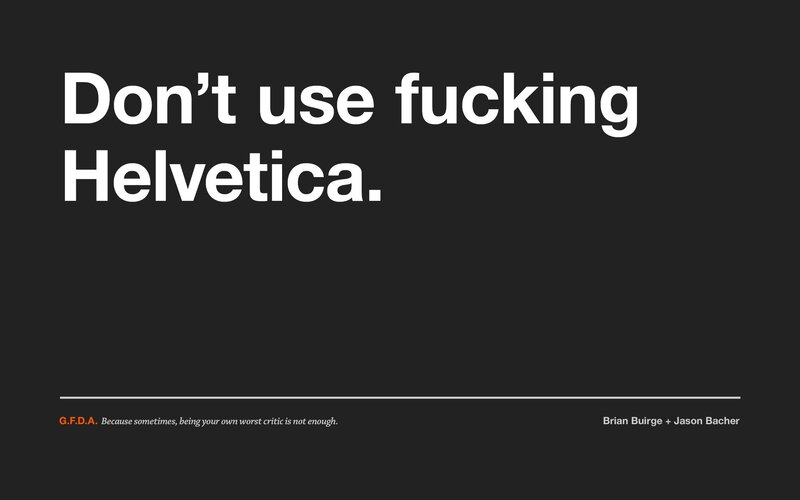 Don't use fucking Helvetica