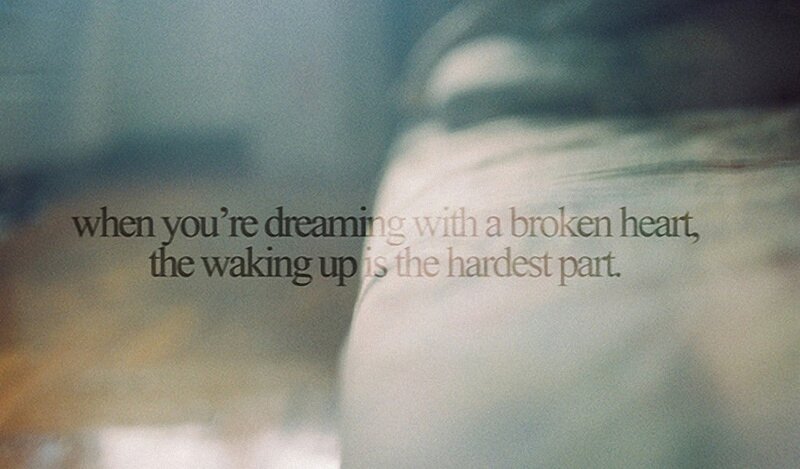 dreaming with a broken heart