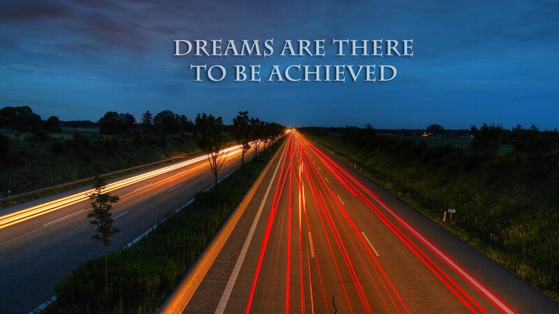 dreams to be achieved