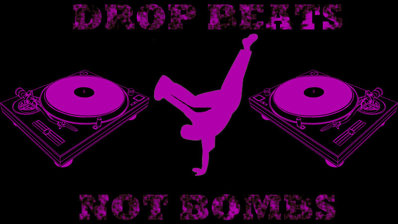 Drop Beats Not Bombs