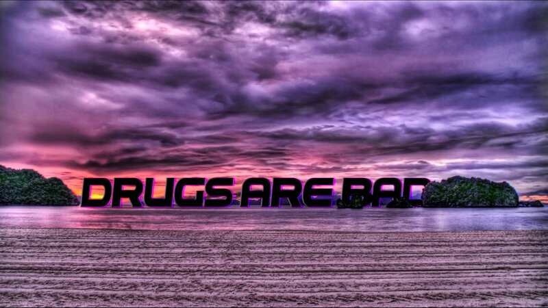 drugs are bad message
