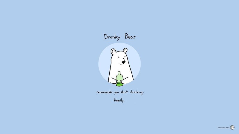 Drunk Bear recommends drinking