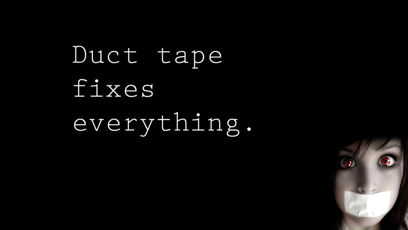 duct tape fixes everything